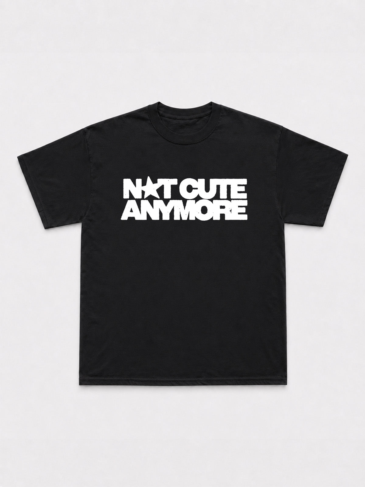 Not Cute Anymore T-Shirt