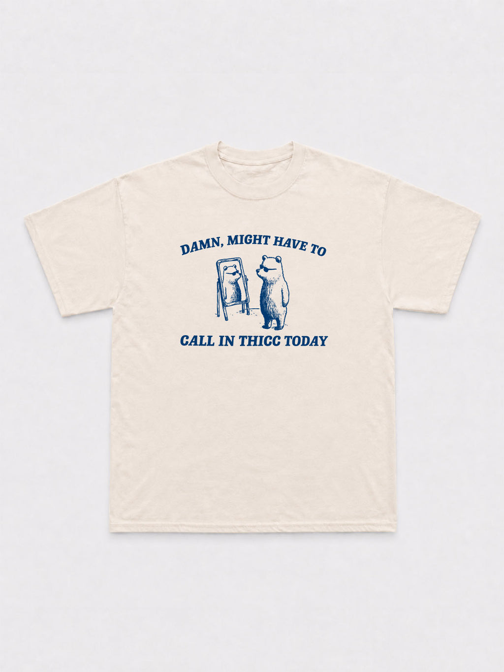 Call In Thicc Today T-Shirt