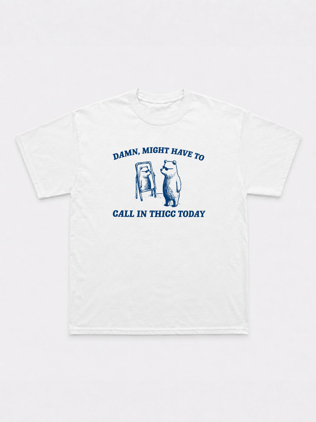 Call In Thicc Today T-Shirt