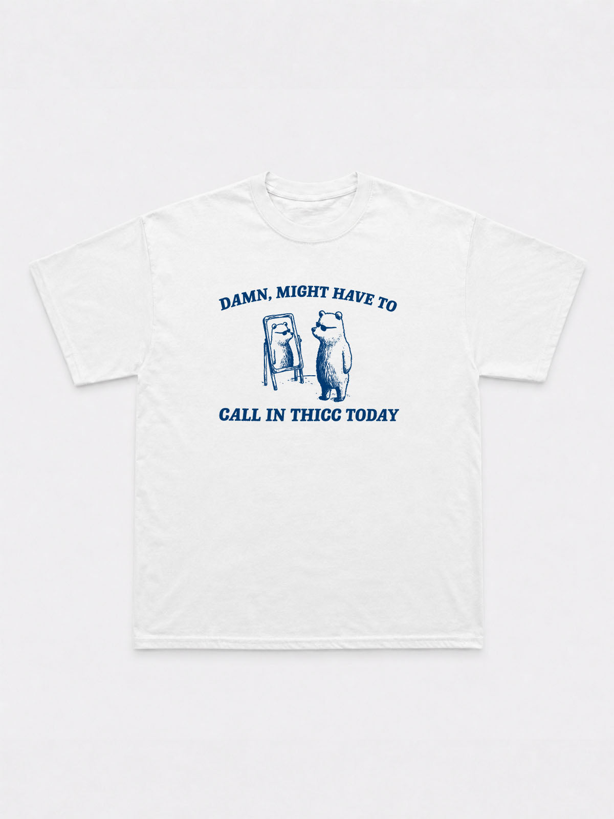 Call In Thicc Today T-Shirt