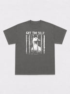 Got Too Silly V2 T-Shirt