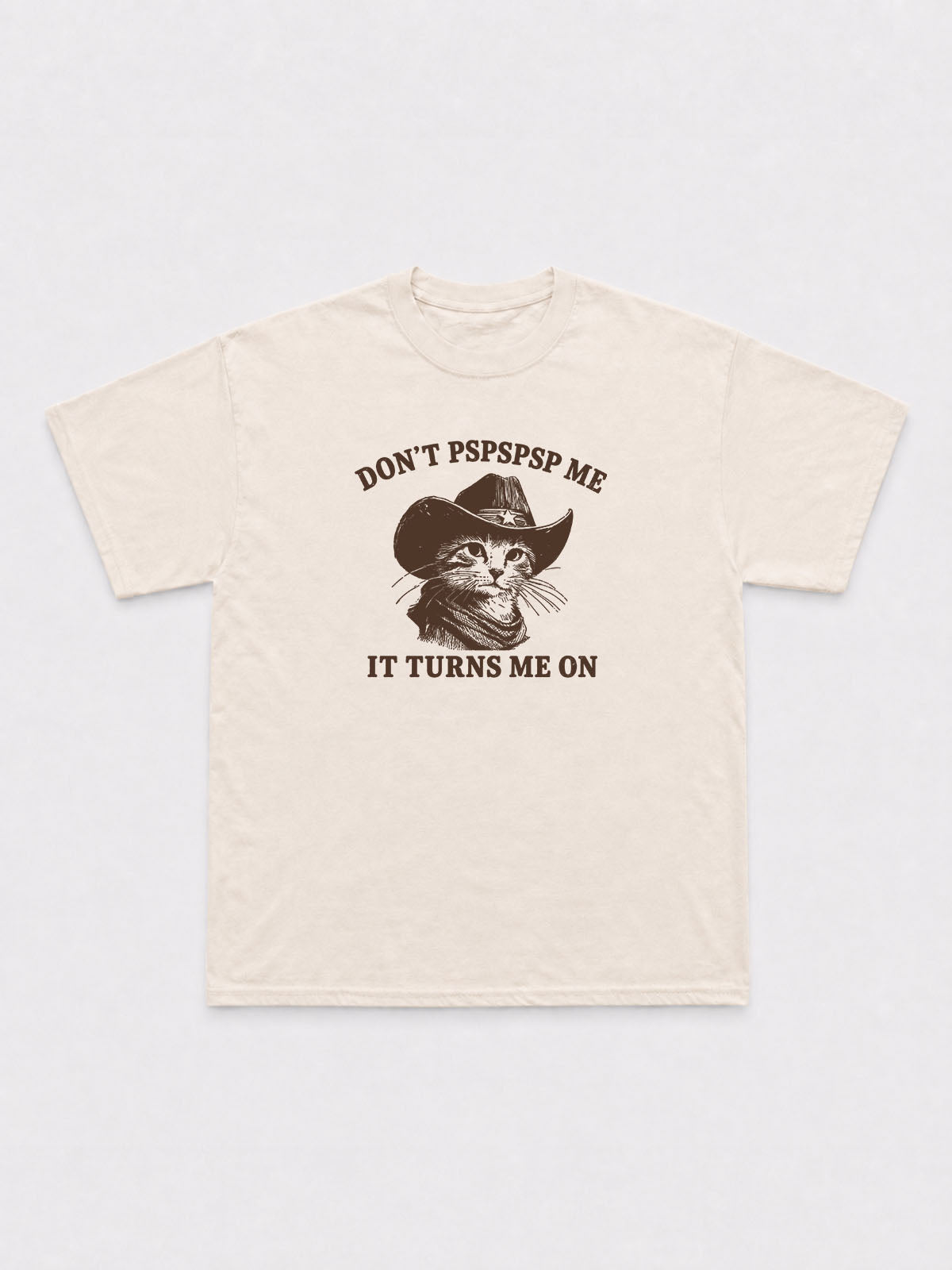 DON'T PSPSPSP ME T-Shirt