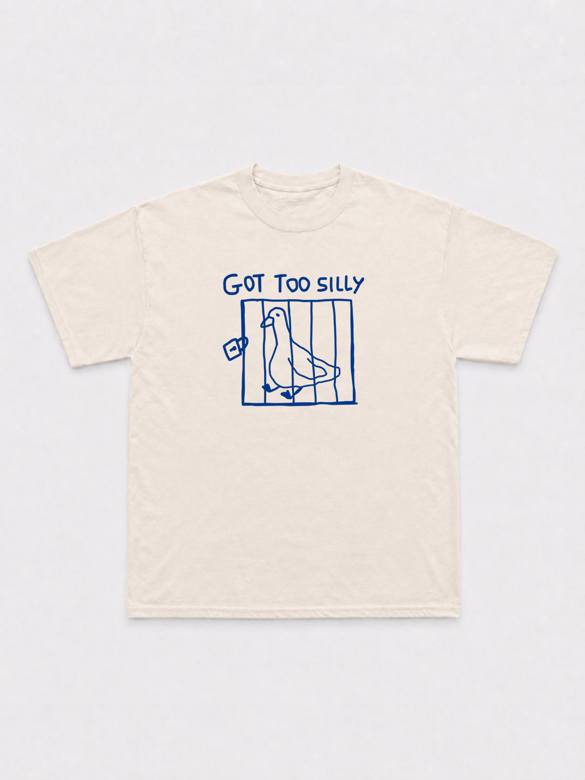 Got Too Silly T-Shirt
