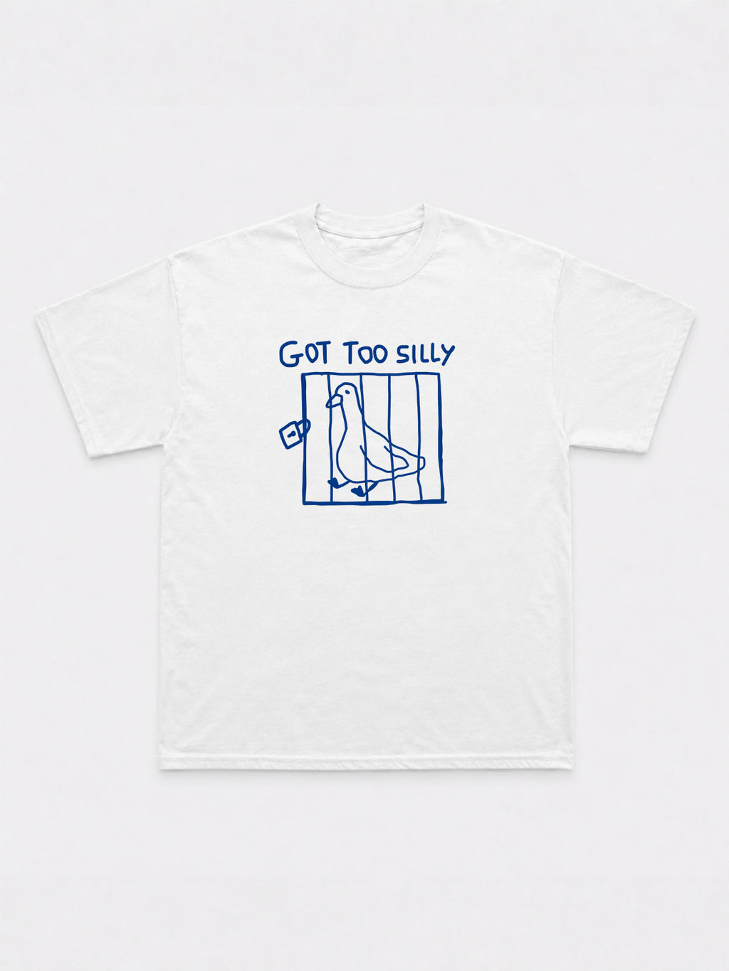 Got Too Silly T-Shirt