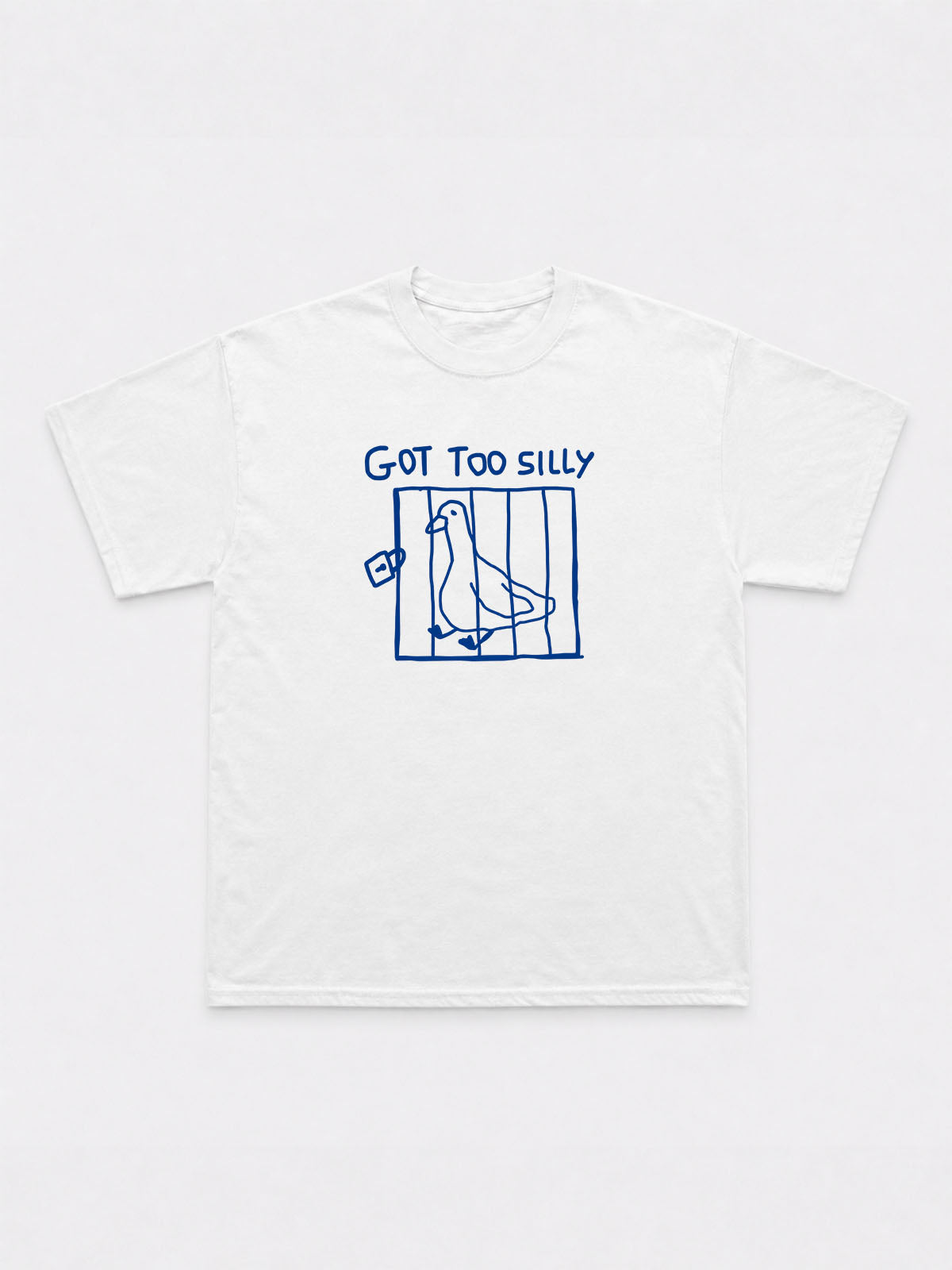 Got Too Silly T-Shirt