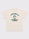 Life Fucks Me Everyday T-Shirt