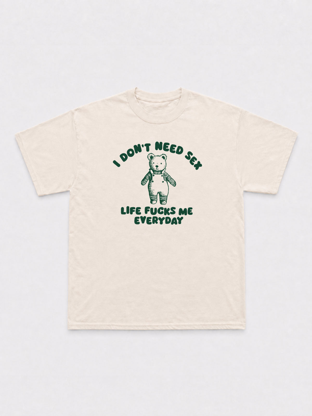 Life Fucks Me Everyday T-Shirt