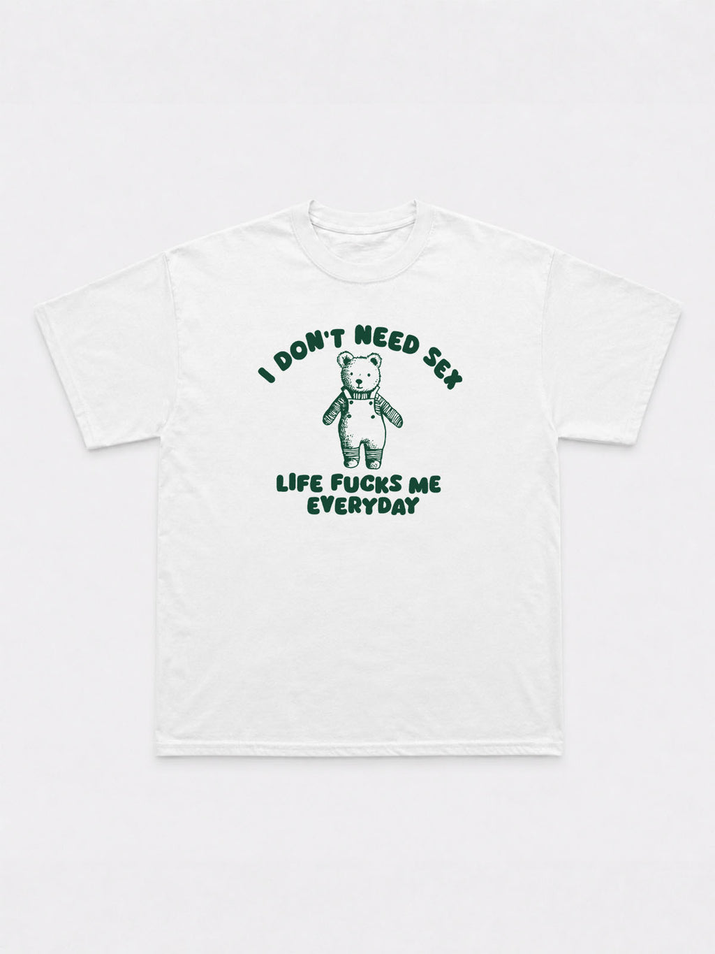 Life Fucks Me Everyday T-Shirt