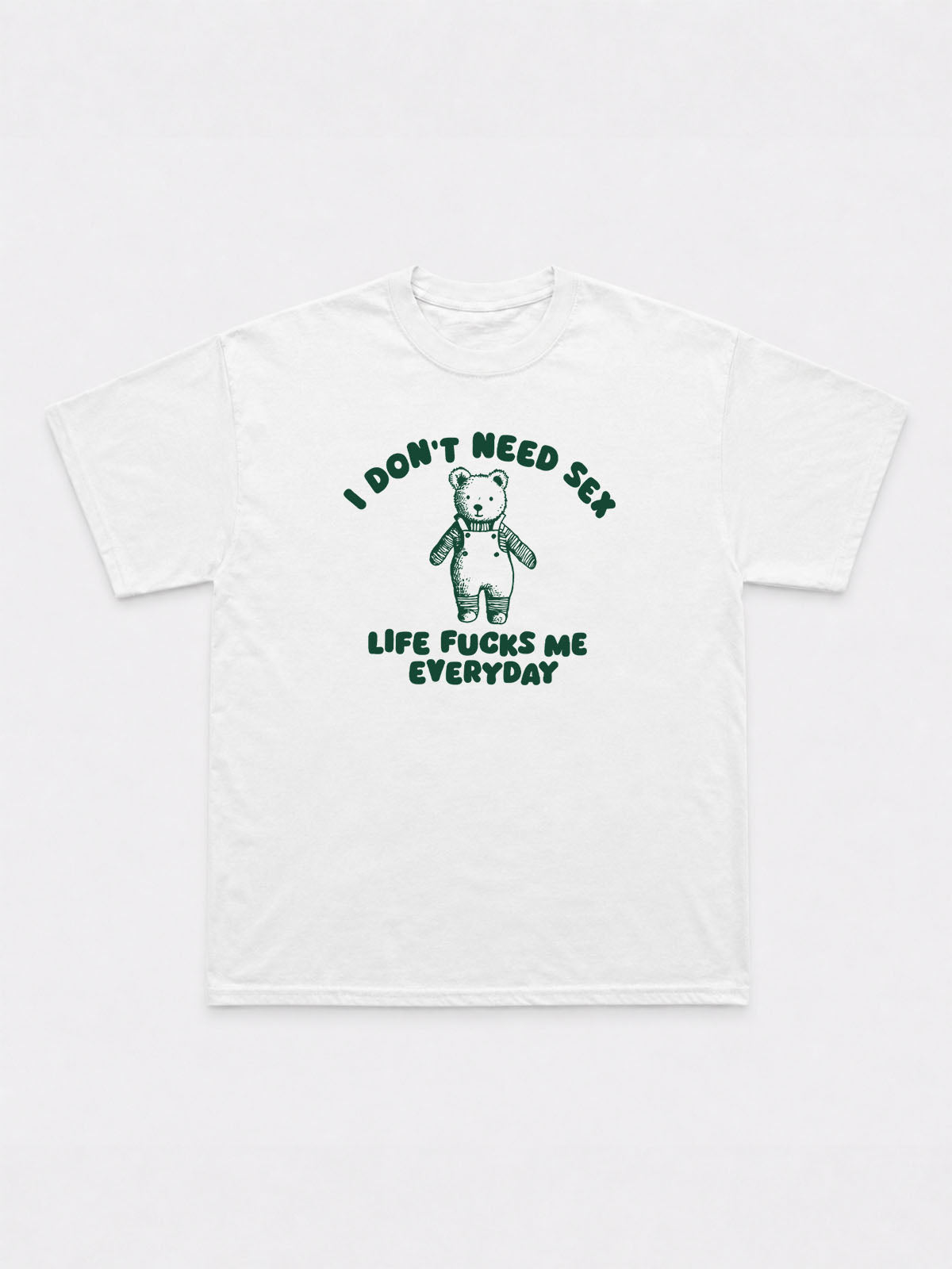 Life Fucks Me Everyday T-Shirt