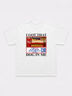 I Got That Dog In Me T-Shirt