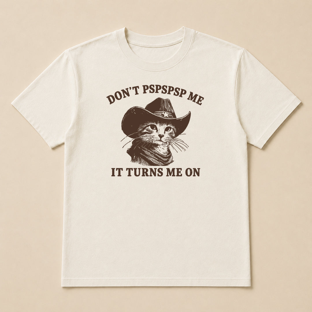 DON'T PSPSPSP ME