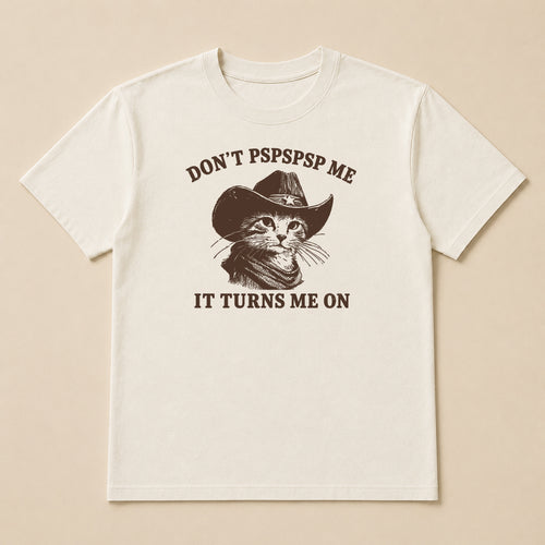 DON'T PSPSPSP ME