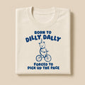 Born To Dilly Dally
