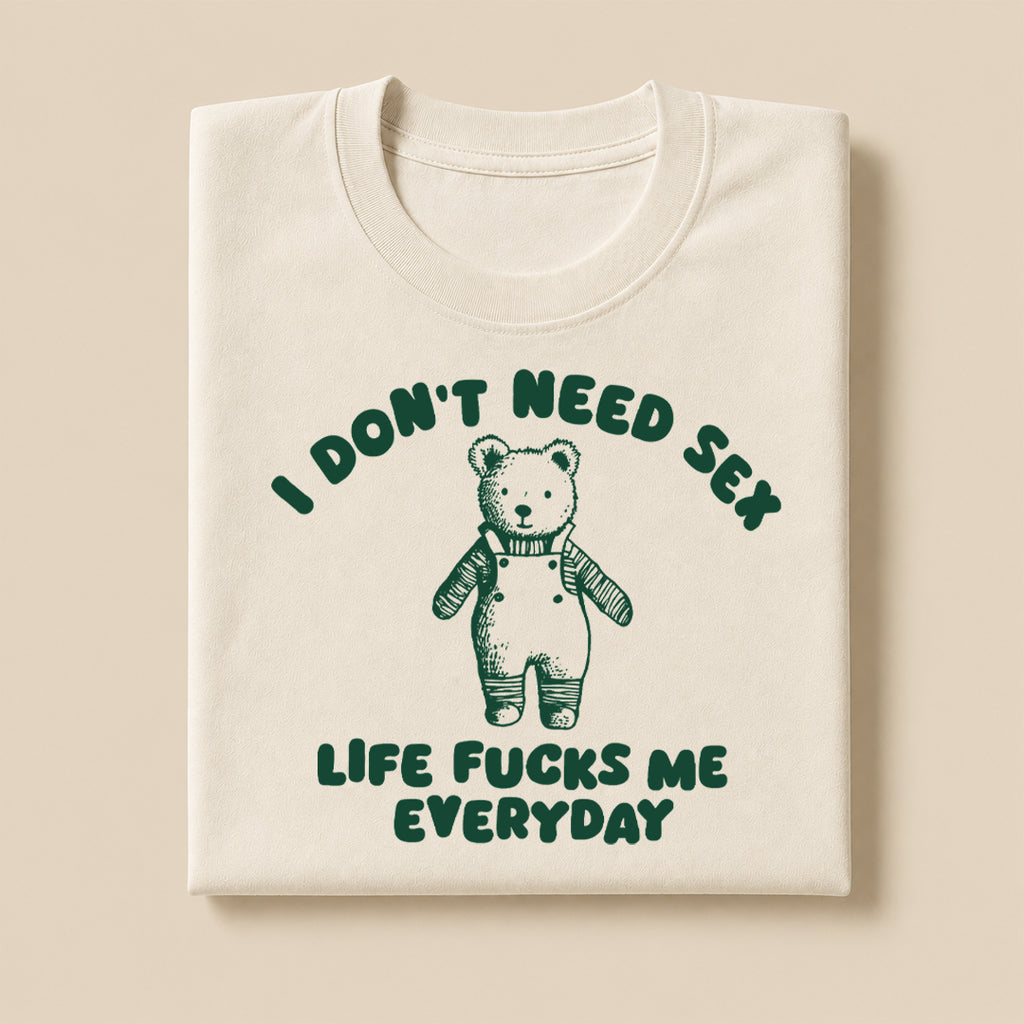 Life Fucks Me Everyday