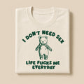 Life Fucks Me Everyday