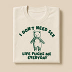 Life Fucks Me Everyday