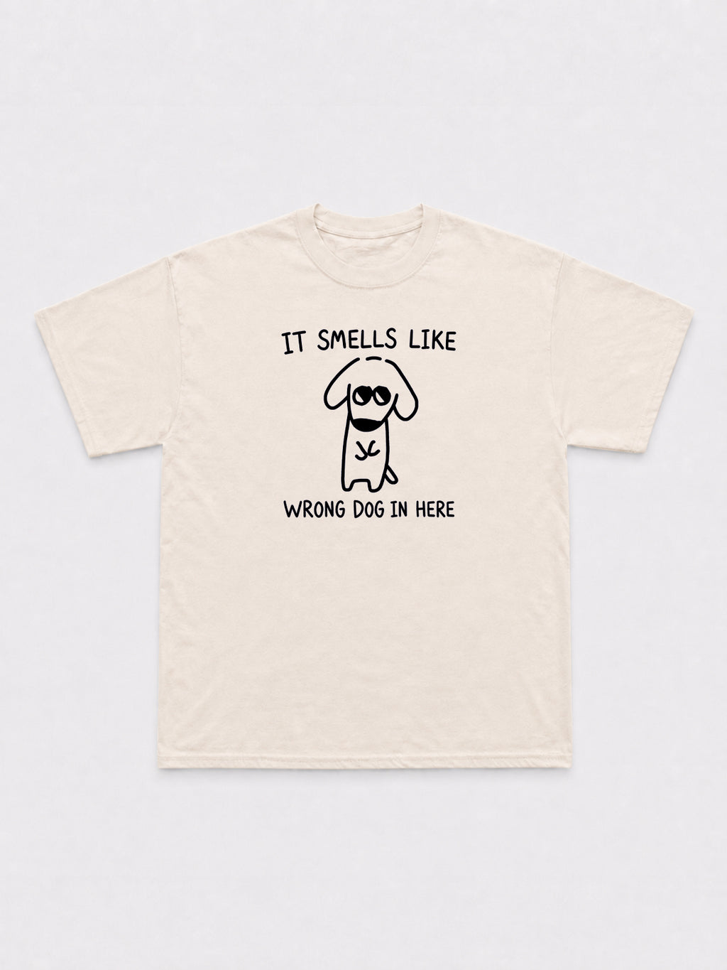 It Smells Like Wrong Dog In Here T-Shirt