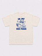 In My Hoe Phase T-Shirt