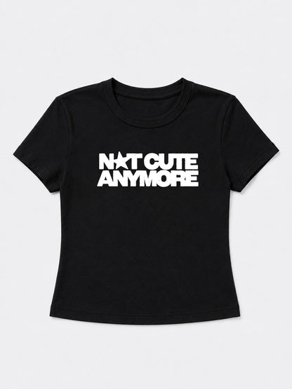 Not Cute Anymore Baby Tee
