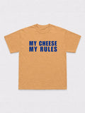 My Cheese My Rules T-Shirt