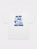 In My Hoe Phase T-Shirt