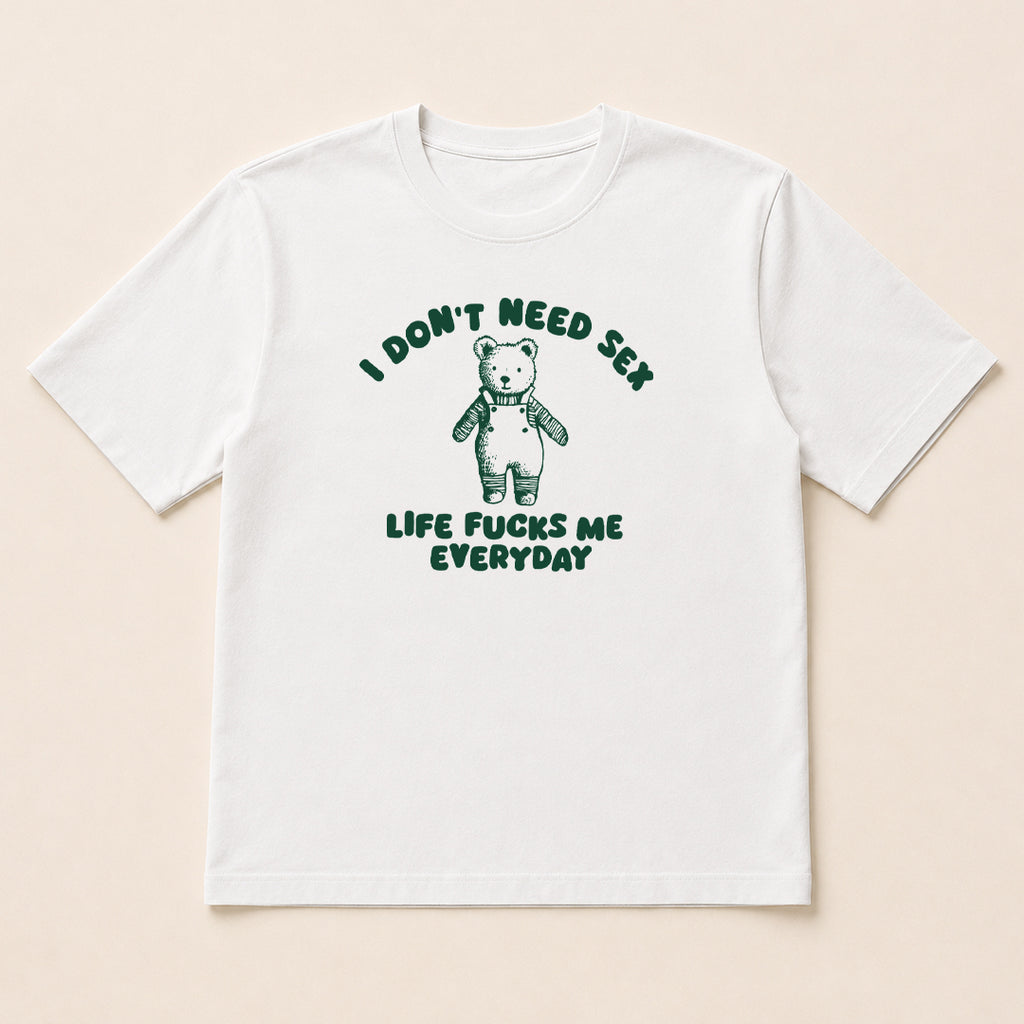 Life Fucks Me Everyday