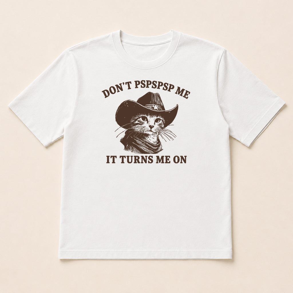 DON'T PSPSPSP ME