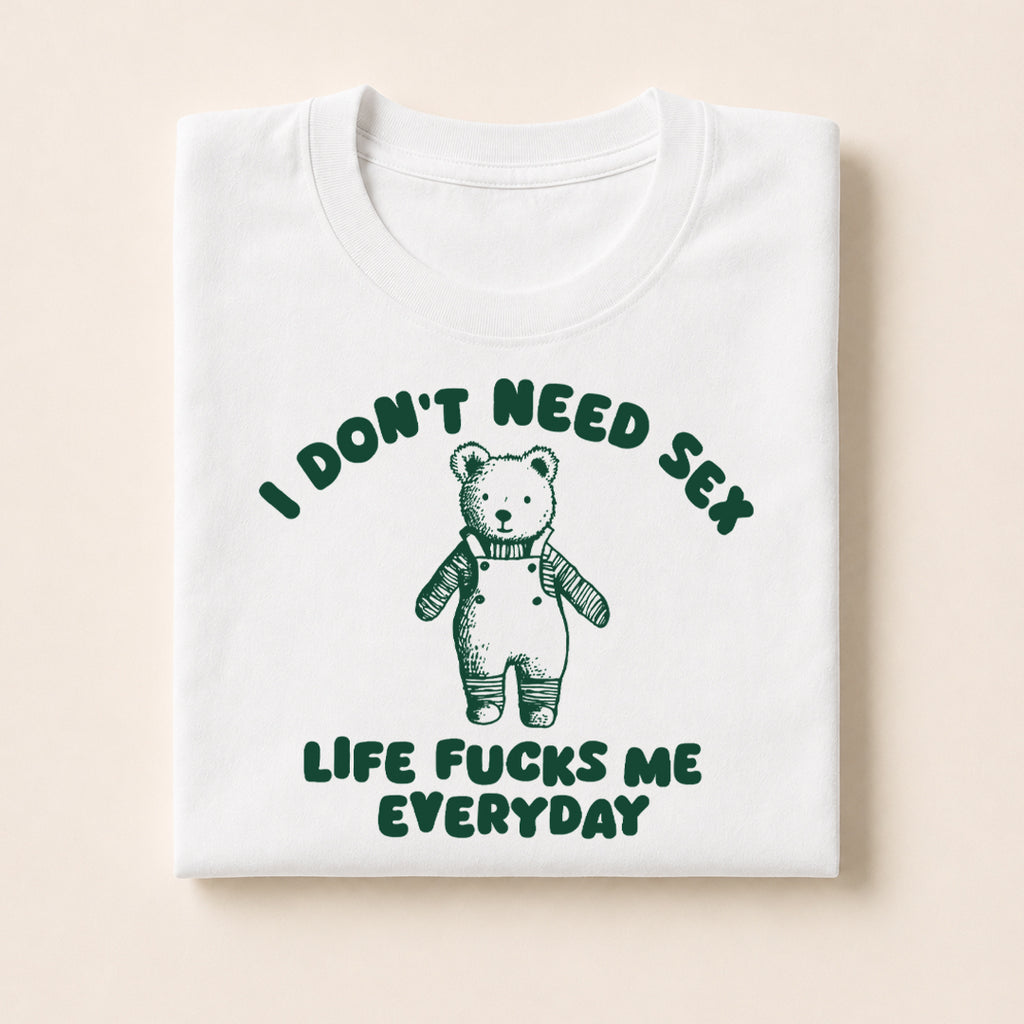 Life Fucks Me Everyday
