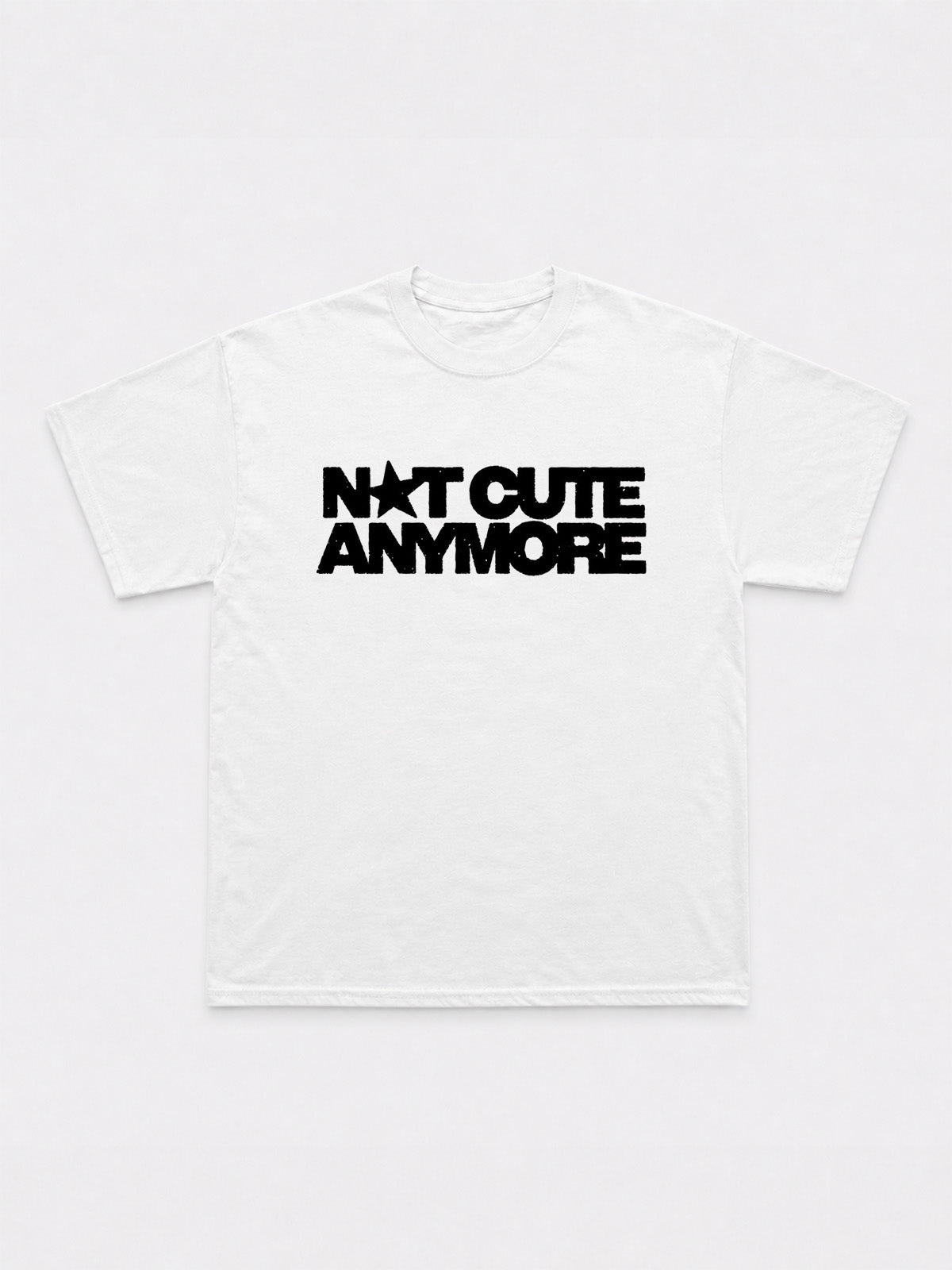 Not Cute Anymore T-Shirt