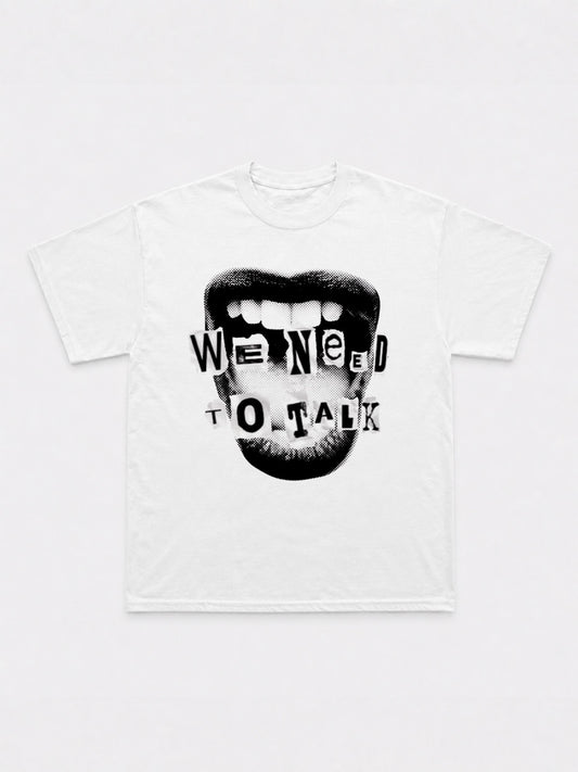 We Need To Talk T-Shirt