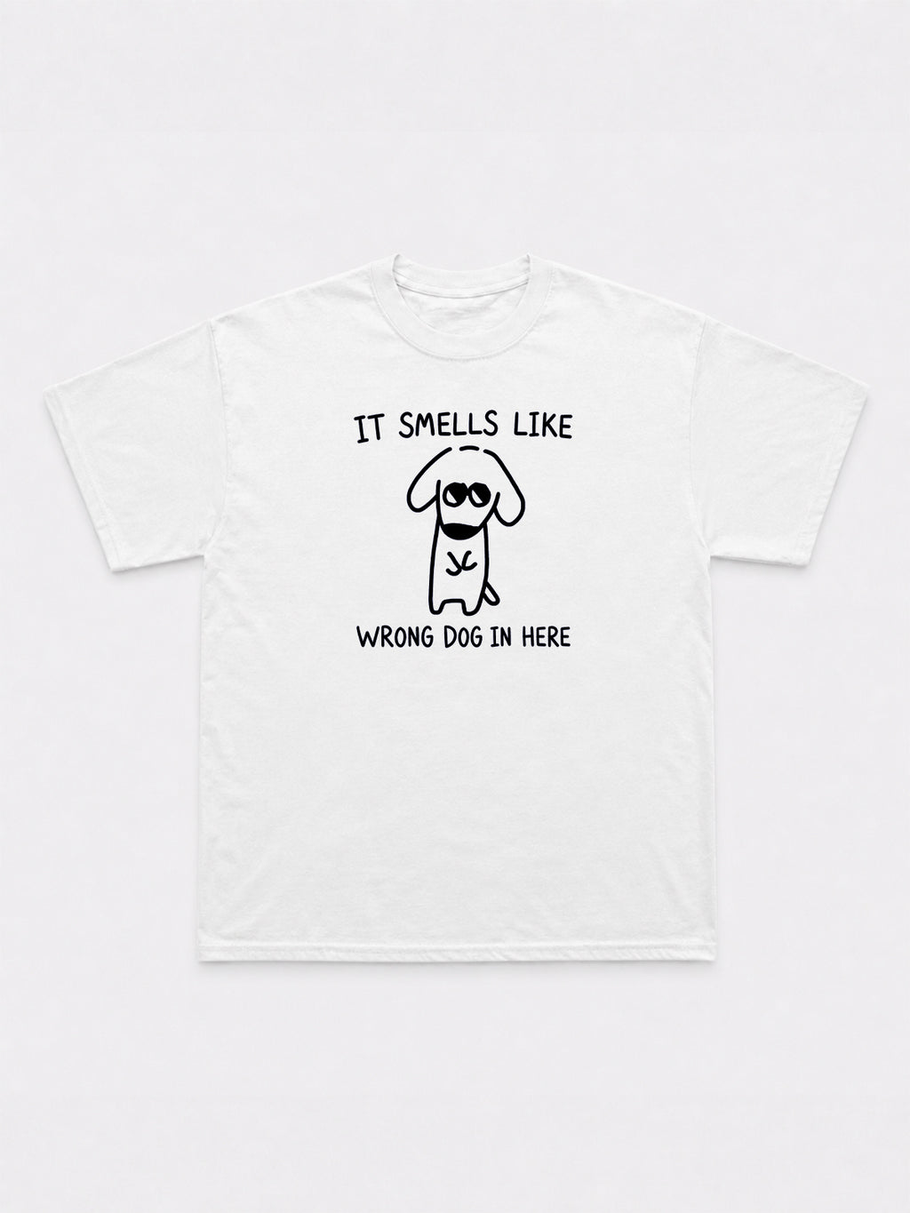 It Smells Like Wrong Dog In Here T-Shirt