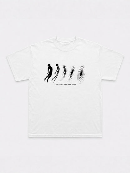 We're All The Same Stuff T-Shirt